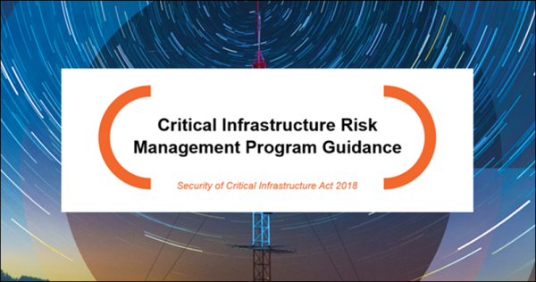Image with the text Critical Infrastructure Risk Management Program Guidance - Security of Critical Infrastructure Act 2018